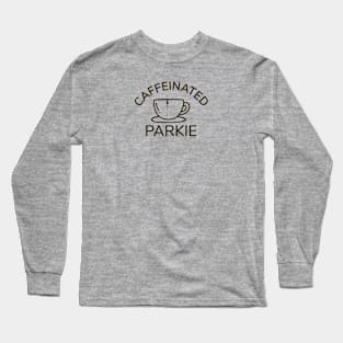 Caffeinated PARKIE Long Sleeve T-Shirt